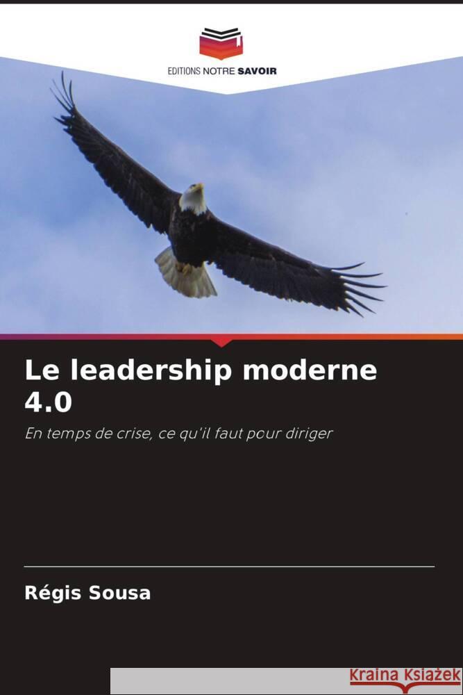 Le leadership moderne 4.0 Sousa, Régis 9786206312697 Editions Notre Savoir - książka