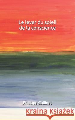 Le lever du soleil de la conscience Philippe Collinet 9782931074008 Afnil - książka