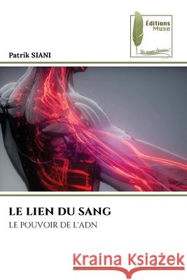 Le Lien Du Sang Patrik Siani 9786204975382 Editions Muse - książka