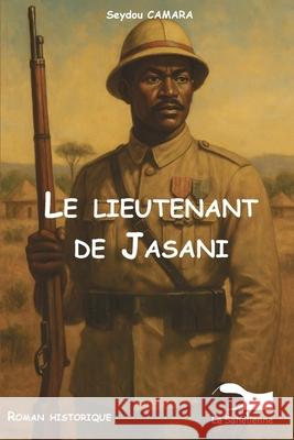 Le Lieutenant de Jasani Seydou Camara 9789995279967 La Sahelienne - książka