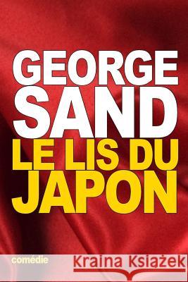 Le Lis du Japon Sand, George 9781534908031 Createspace Independent Publishing Platform - książka
