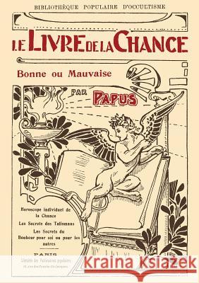 Le Livre de la Chance bonne ou mauvaise Papus 9780244698355 Lulu.com - książka