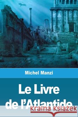 Le Livre de l'Atlantide Michel Manzi 9783967877434 Prodinnova - książka