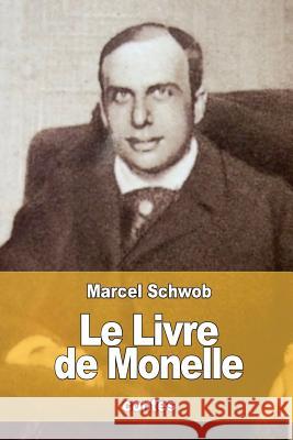 Le Livre de Monelle Marcel Schwob 9781535254281 Createspace Independent Publishing Platform - książka