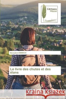 Le livre des chutes et des élans Himmich, Bensalem 9786203866827 Editions Muse - książka