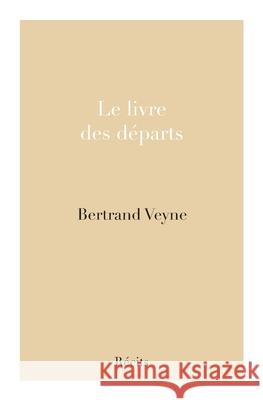 Le livre des départs: Récits Veyne, Bertrand 9781689114233 Independently Published - książka