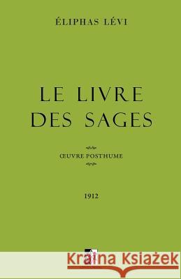 Le Livre des Sages Levi, Eliphas 9782924859506 Unicursal - książka