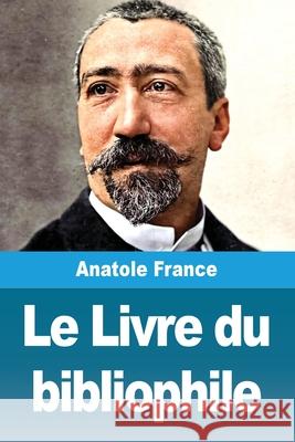 Le Livre du bibliophile Anatole France 9783690821513 Prodinnova - książka