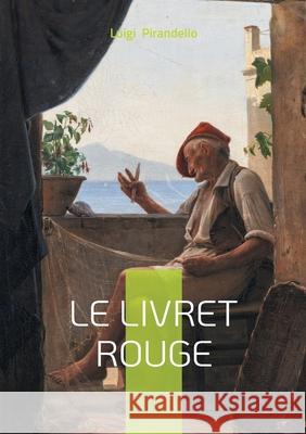 Le livret rouge: Psychologie, Soci?t? & Italie Luigi Pirandello 9782322572007 Bod - Books on Demand - książka