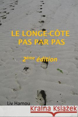 Le longe-cote pas par pas, 2eme edition Hamou, LIV 9781541294585 Createspace Independent Publishing Platform - książka