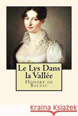 Le Lys Dans la Vallée De Balzac, Honore 9781720551867 Createspace Independent Publishing Platform - książka