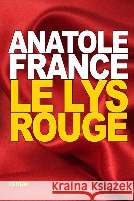 Le Lys rouge France, Anatole 9781517749309 Createspace - książka