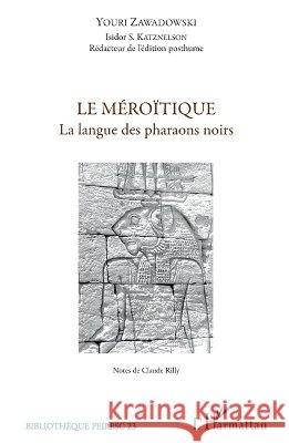 Le m?ro?tique: La langue des pharaons noirs Num?ro 23 Youri Zawadowski 9782296124615 Editions L'Harmattan - książka