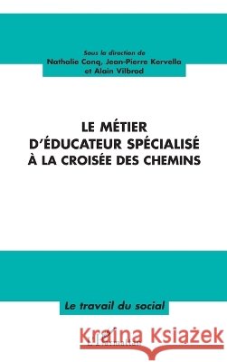 Le m?tier d'?ducateur sp?cialis? ? la crois?e des chemins Alain Vilbrod 9782296114739 Editions L'Harmattan - książka