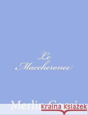 Le Maccheronee Merlin Cocai 9781480249110 Createspace - książka