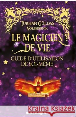 Le Magicien de Vie Turhan Güldaş 9786058129030 Macaron Yay#nlar# - książka