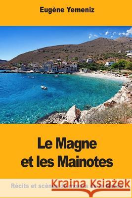 Le Magne et les Mainotes Yemeniz, Eugene 9781978078024 Createspace Independent Publishing Platform - książka