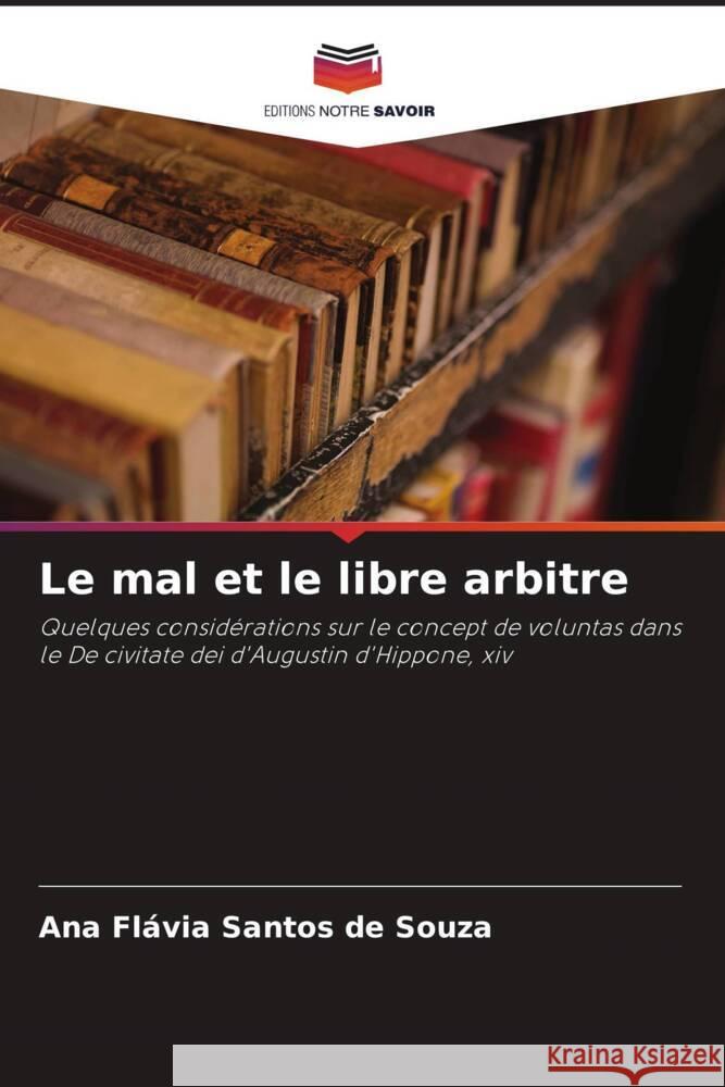 Le mal et le libre arbitre Santos de Souza, Ana Flávia 9786207075843 Editions Notre Savoir - książka