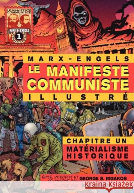 Le Manifeste Communiste (Illustr ) - Chapitre Un: Mat Rialisme Historique Karl Marx Friedrich Engels George S. Rigakos 9780981280738 Red Quill Books - książka