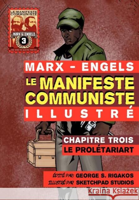 Le Manifeste Communiste (Illustre) - Chapitre Trois: Le Proletariat Karl Marx Friedrich Engels George Rigakos 9781926958033 Red Quill Books - książka