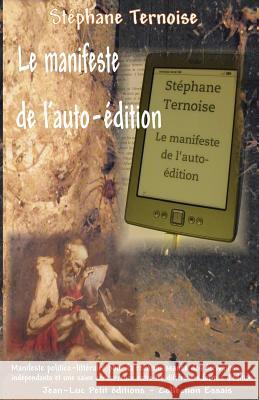 Le manifeste de l'auto-édition Ternoise, Stephane 9782365414302 Jean-Luc Petit Editeur - książka