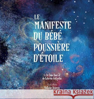 Le Manifeste du b?b? poussi?re d\'?toile (French) Dain Heer Katarina Wallentin Nathalie Beauvious 9781634936064 Access Consciousness Publishing Company - książka