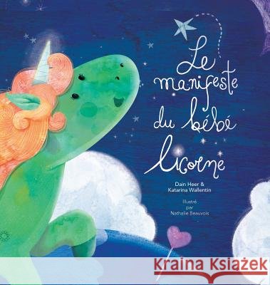 Le manifeste du bébé licorne - Baby Unicorn French Dain Heer, Katarina Wallentin, Nathalie Beauvois 9781634931960 Access Consciousness Publishing Company - książka
