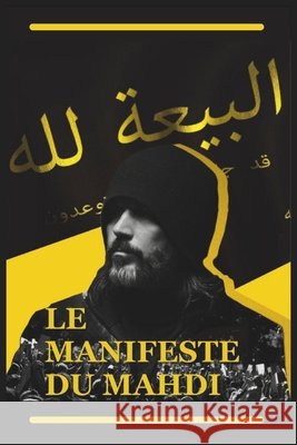 Le Manifeste du Mahdi: Religion Ahmadi de la Paix et de la Lumière Aba Al-Sadiq, Abdullah Hashem 9798303484993 Independently Published - książka