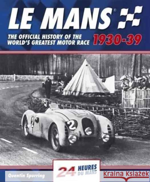 Le Mans: The Official History of the World's Greatest Motor Race Quentin Spurring 9781910505137 Evro Publishing - książka