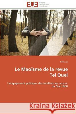 Le Maoïsme de la Revue Tel Quel Xu-K 9786131599200 Editions Universitaires Europeennes - książka