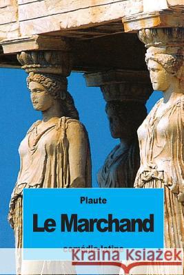 Le Marchand Plaute                                   Edouard Sommer 9781537365244 Createspace Independent Publishing Platform - książka