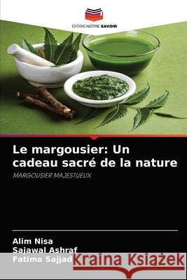 Le margousier: Un cadeau sacré de la nature Nisa, Alim 9786204035079 Editions Notre Savoir - książka