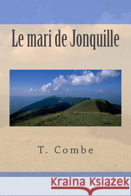 Le mari de Jonquille T. Combe 9781518646324 Createspace - książka