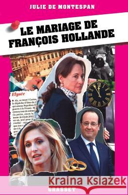 Le mariage de Fran?ois Hollande de Montespan-J 9782246860099 Grasset - książka