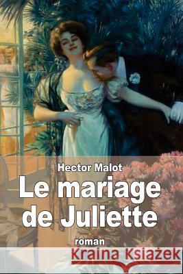 Le mariage de Juliette Malot, Hector 9781505879605 Createspace - książka