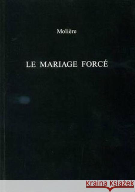 Le Mariage Force Moliere 9780859896436 UNIVERSITY OF EXETER PRESS - książka