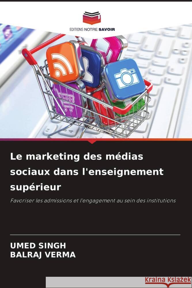 Le marketing des m?dias sociaux dans l'enseignement sup?rieur Umed Singh Balraj Verma 9786208559953 Editions Notre Savoir - książka