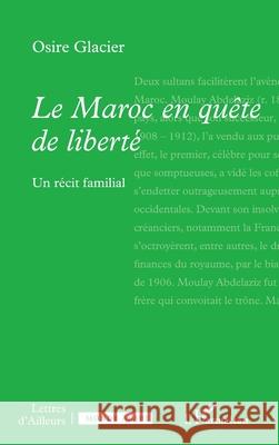 Le Maroc en qu?te de libert?: Un r?cit familial Osire Glacier 9782336538716 Editions L'Harmattan - książka