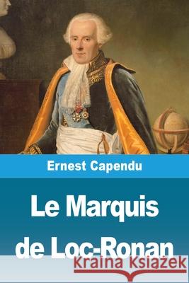 Le Marquis de Loc-Ronan Ernest Capendu 9783690820882 Prodinnova - książka