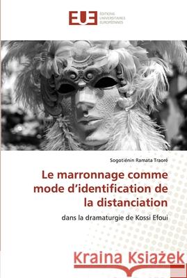 Le marronnage comme mode d'identification de la distanciation Traor 9786203423242 Editions Universitaires Europeennes - książka
