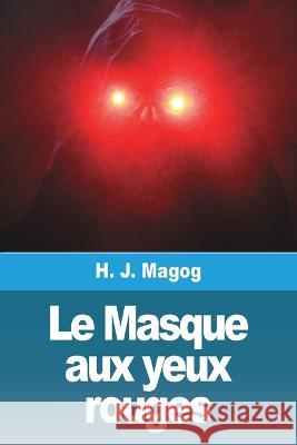 Le Masque aux yeux rouges H J Magog   9783988811608 Prodinnova - książka