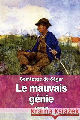 Le mauvais génie De Segur, La Comtesse 9781508868231 Createspace - książka