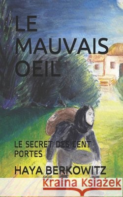 Le Mauvais Oeil: Le Secret Des Cent Portes Berkowitz, Haya 9798581321027 Independently Published - książka