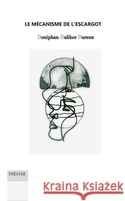 Le m?canisme de l'escargot Doniphan-Dalibor Dureux 9782322525478 Bod - Books on Demand - książka