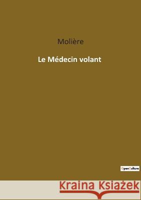 Le Médecin volant Molière 9782382748480 Culturea - książka