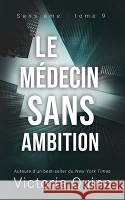 Le médecin sans ambition Victoria Quinn 9798538494743 Independently Published - książka