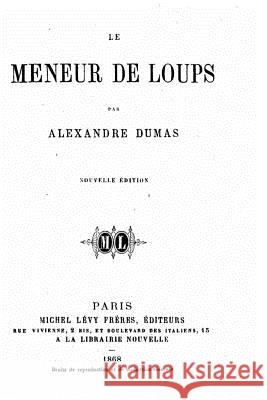 Le Meneur de Loups Alexandre Dumas 9781530718900 Createspace Independent Publishing Platform - książka
