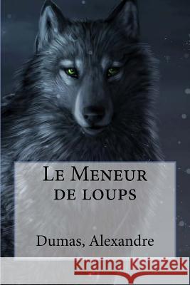 Le Meneur de loups Sir Angels 9781548512491 Createspace Independent Publishing Platform - książka