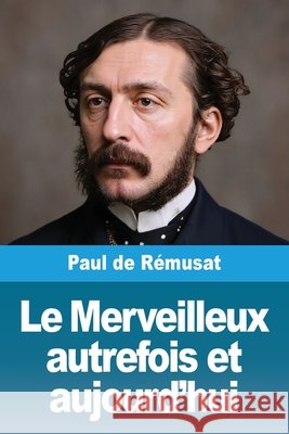 Le Merveilleux autrefois et aujourd'hui Paul d 9783690822695 Prodinnova - książka