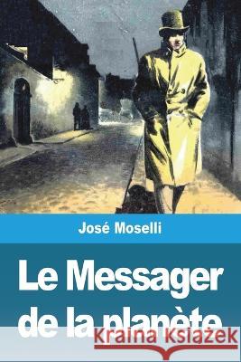 Le Messager de la planete Jose Moselli   9783988811455 Prodinnova - książka